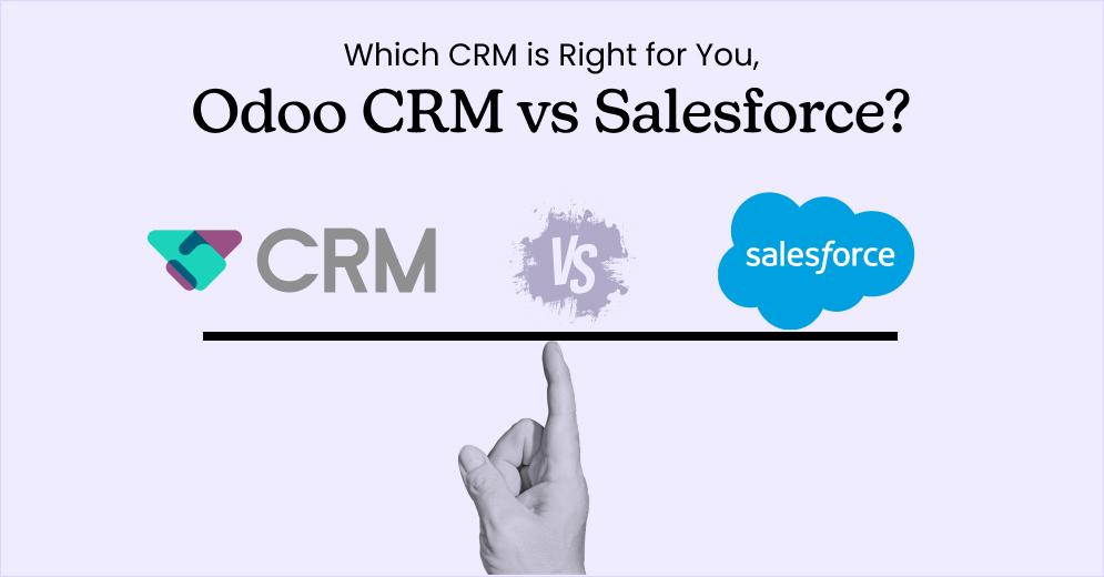 Which CRM is Right for You, Odoo CRM vs Salesforce